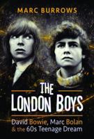 The London Boys: David Bowie, Marc Bolan and the 60s Teenage Dream 1399008439 Book Cover