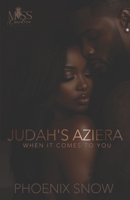 Judah's Aziera: When It Comes To You B0DRT8YQT2 Book Cover