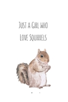 Just a Girl who Love Squirrels: Squirrel Gifts for Woman Blank Lined Notebook Journal & Planner | 6 x 9 inches, College Ruled Lined,110 Pages 1692178296 Book Cover