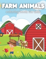 Farm Animals Coloring Book for kids: Easy Coloring Pages For Preschool and Kindergarten /Cute Farm Animal Coloring Book for Kids (Coloring Books for K B098BSP6QC Book Cover