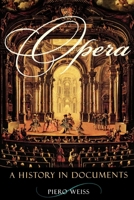 Opera: A History in Documents 0195116380 Book Cover