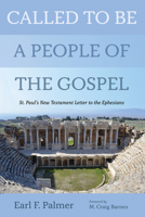 Called to Be a People of the Gospel: St. Paul's New Testament Letter to the Ephesians 1666731129 Book Cover