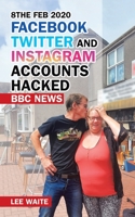 8the Feb 2020 facebook Twitter and Instagram accounts HACKED BBC News 1728355834 Book Cover