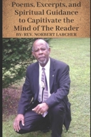 Poems, Excerpts, and Spiritual Guidance to Captivate the Mind of the Reader!! B0DRJL6V5Q Book Cover