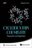 Cyclodextrin Chemistry: Preparation and Application 9814436798 Book Cover