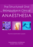 The Structured Oral Examination in Clinical Anaesthesia: Practice Examination Papers 1903378680 Book Cover
