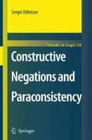 Constructive Negations and Paraconsistency 1402068662 Book Cover