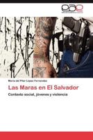 Las Maras en El Salvador: Contexto social, jóvenes y violencia 384549106X Book Cover