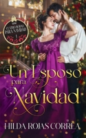 Un esposo para Navidad: Serie Cuatro Bodas para Navidad Nº 1 (Spanish Edition) B0G432B265 Book Cover