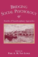 Bridging Social Psychology: Benefits of Transdisciplinary Approaches 0805850945 Book Cover