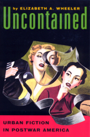 Uncontained: Urban Fiction in Postwar America 0813529735 Book Cover