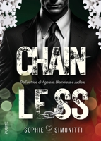 Chainless: (Collana Dark-Brightlove - PubMe) (PubMe Romance) (Italian Edition) B0DNLS7RS9 Book Cover