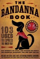 The Bandanna Book: 103 Uses to Express the Inner You! 1933662816 Book Cover