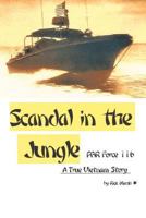 Scandal in the Jungle: A True Vietnam Story 1477210253 Book Cover