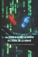 La Terre d'Avant le Temps & l'Éveil de la Vérité: Décodez l'Histoire Oubliée de Votre Grandeur (Le Pack Souveraineté) (French Edition) B0FLKKMN4J Book Cover