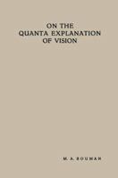 On the Quanta Explanation of Vision 9401757186 Book Cover