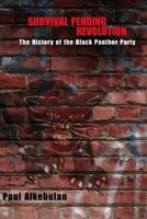 Survival Pending Revolution: The History of the Black Panther Party 0817315497 Book Cover