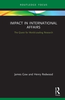 Impact in International Affairs: The Quest for World-Leading Research 0367902036 Book Cover