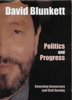Politics and Progress: Renewing Democracy and Civil Society 1842750240 Book Cover