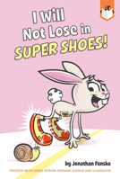 I Will Not Lose in Super Shoes! 0593384539 Book Cover
