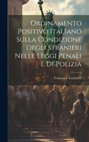 Ordinamento Positivo Italiano Sulla Condizione Degli Stranieri Nelle Leggi Penali E Di Polizia 1021115851 Book Cover