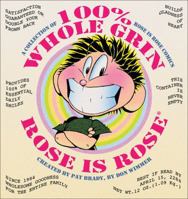 100% Whole Grin Rose is Rose: A Collection of Rose is Rose Comics 0740770942 Book Cover