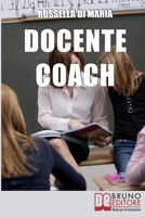 Docente Coach: Come Gestire una Classe Problematica Rendendo il Lavoro Produttivo e Finalizzato agli Obiettivi 8861744044 Book Cover