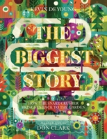 The Biggest Story: How the Snake Crusher Brings Us Back to the Garden 1433542447 Book Cover