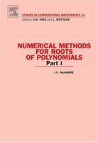 Numerical Methods for Roots of Polynomials - Part I, Volume 14 (Studies in Computational Mathematics) (Pt. 1) 044452729X Book Cover