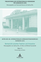Akten Des XIII. Internationalen Germanistenkongresses Shanghai 2015: Germanistik Zwischen Tradition Und Innovation: Band 13: Plenarvortraege Und Podie 3631668759 Book Cover