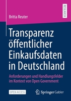 Transparenz �ffentlicher Einkaufsdaten in Deutschland: Anforderungen Und Handlungsfelder Im Kontext Von Open Government 3658316861 Book Cover