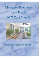 Messages From the Back Porch: 2021 Re-Thought 1458309576 Book Cover