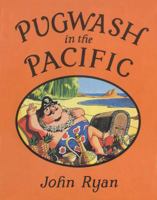 Pugwash in the Pacific 1845078535 Book Cover