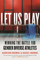 Let Them Play: Inside the Battle for Gender Diverse Athletes (Queer Ideas/Queer Action) 0807045349 Book Cover