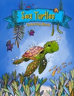 Sea Turtles Coloring Book: Beautiful Tortoise Coloring Pages With Ocean Animal Designs For Kids 0515729418 Book Cover