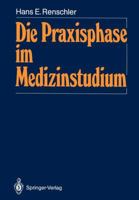 Die Praxisphase Im Medizinstudium: Die Geschichtliche Entwicklung Der Klinischen Ausbildung Mit Der Fallmethode 3540169849 Book Cover