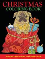 Christmas Coloring Book: Adult Coloring Book, Holiday Designs (Christmas Adult Coloring Books) 1947243306 Book Cover