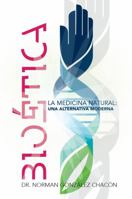 BioEtica: La Medicina Natural: Una Alternativa Moderna 0998108952 Book Cover