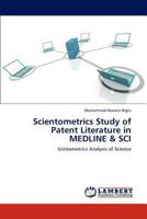 Scientometrics Study of Patent Literature in MEDLINE & SCI: Scintometrics Analysis of Science 3659191299 Book Cover