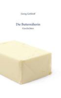 Die Butternäherin: Geschichten 3741294381 Book Cover