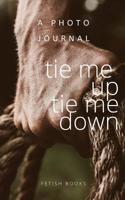 Tie me up tie me down 0368621421 Book Cover