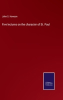 Five Lectures on the Character of St. Paul 1018229035 Book Cover