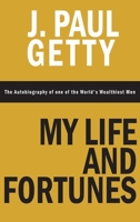 My Life and Fortunes, The Autobiography of one of the World's Wealthiest Men B0007DOFLA Book Cover