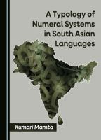 A Typology of Numeral Systems in South Asian Languages 1036402266 Book Cover