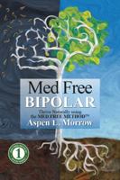 Med Free Bipolar: Thrive Naturally using the Med Free Method 0990342905 Book Cover