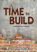Time to Build: Lessons from Nehemiah 1486619665 Book Cover
