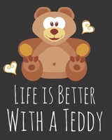 Life is Better With a Teddy: Fun Teddy Bear Sketchbook for Drawing, Doodling and Using Your Imagination! 1673663907 Book Cover