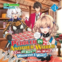 Peddler in Another World: I Can Go Back to My World Whenever I Want! Volume 1 B0F447DQ79 Book Cover