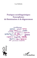 Pratiques sociolinguistiques francophones de féminisation et de dégenrement (Espaces Discursifs) (French Edition) 2343136874 Book Cover