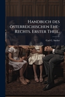 Handbuch des österreichischen Ehe-Rechts. Erster Theil. (German Edition) 1024538362 Book Cover